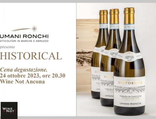 24 Ottobre: Umani Ronchi presenta Historical. Cena degustazione al Wine Not